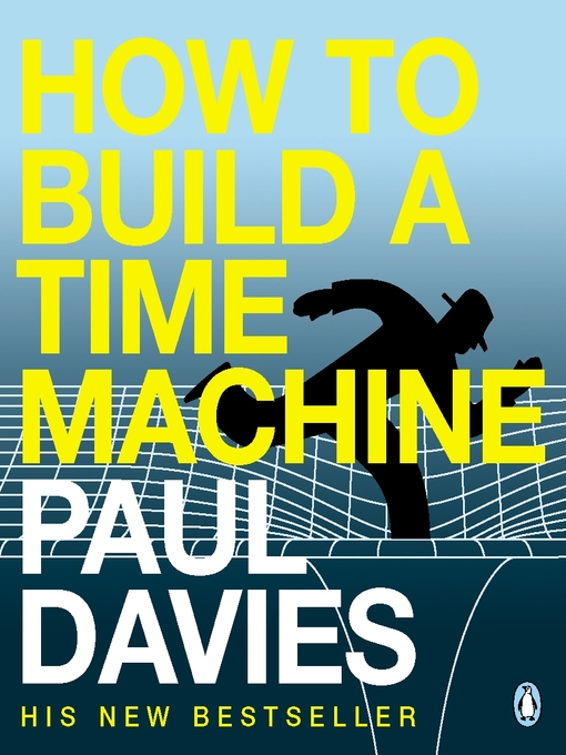 Title details for How to Build a Time Machine by Paul Davies - Wait list